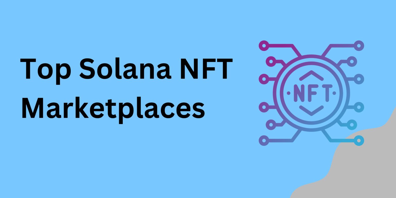 Best Solana NFT Marketplaces To Explore