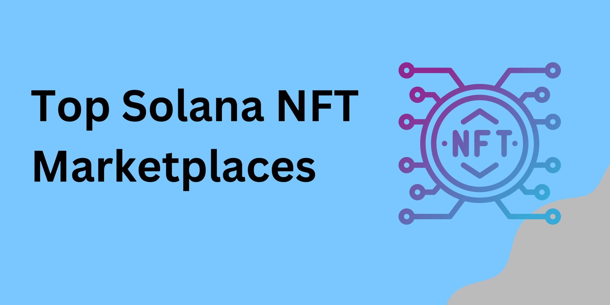 A List of Top Solana NFT Marketplaces to Explore