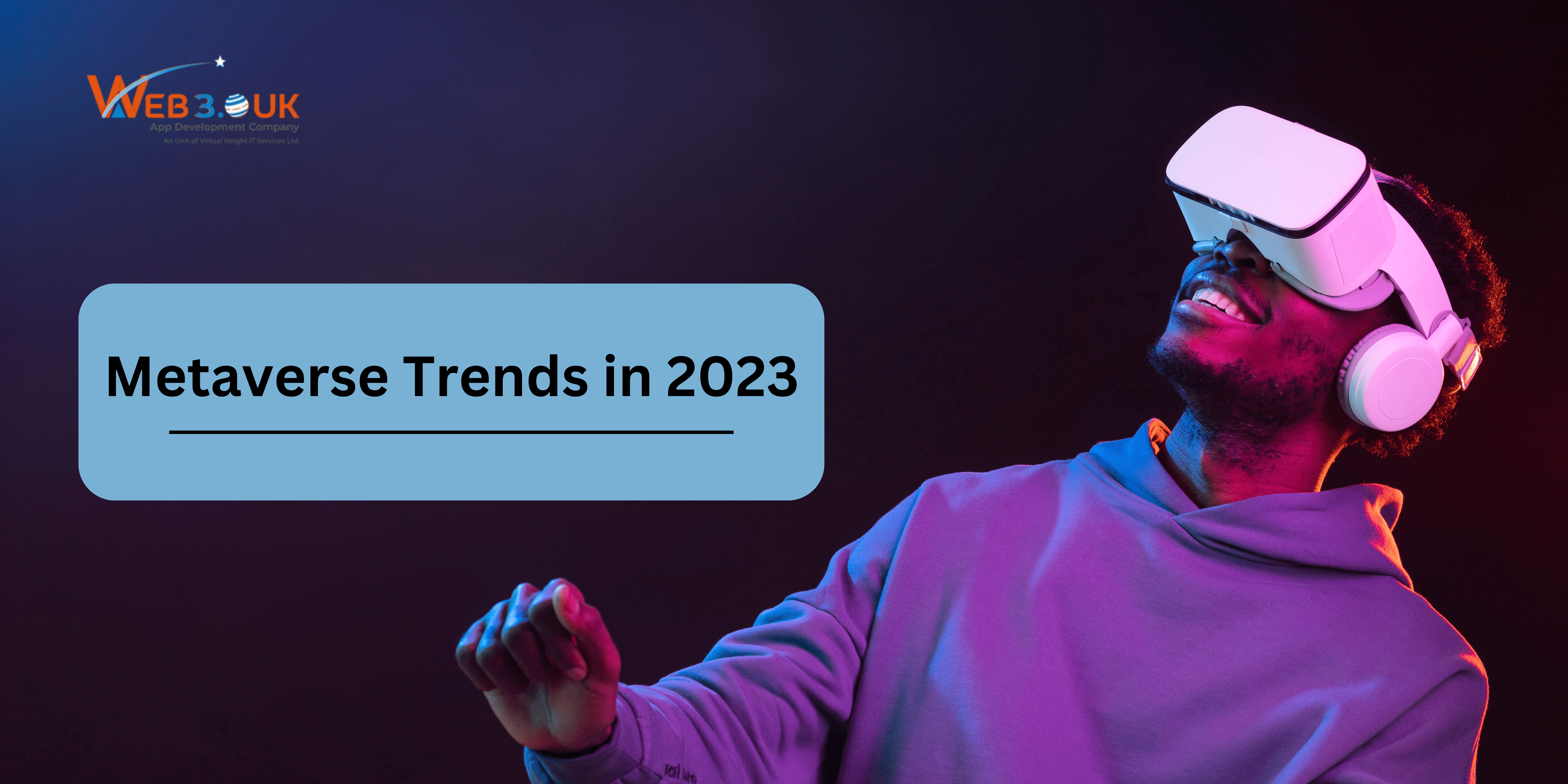 Top Metaverse Trends That Will Reshape the Future