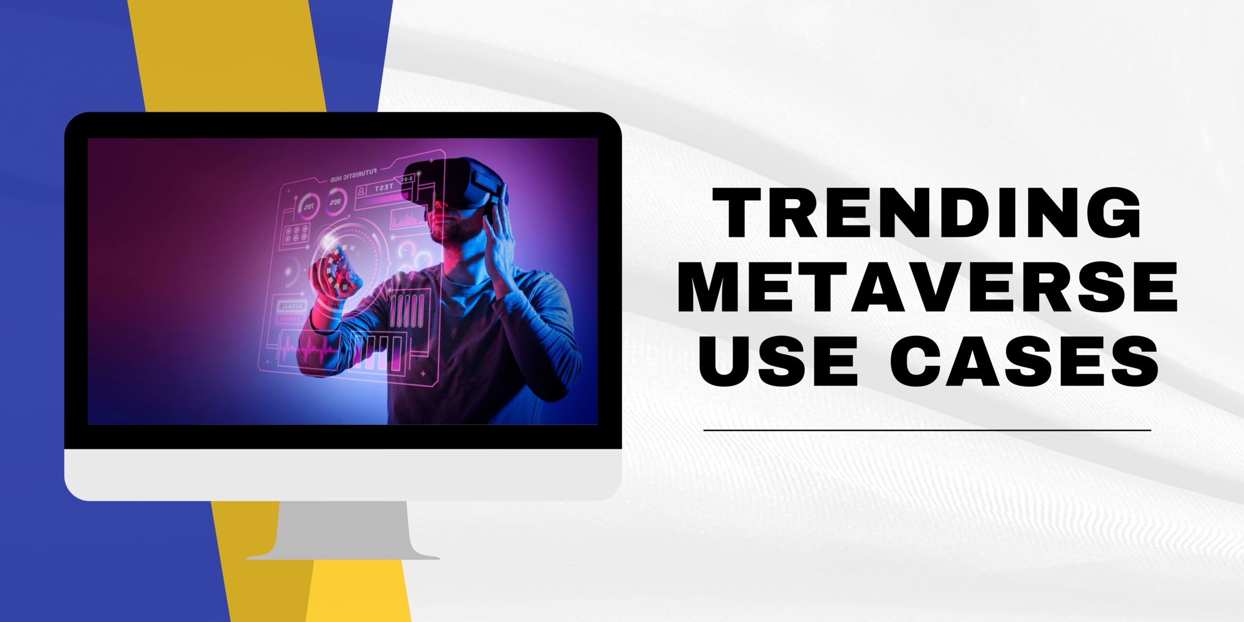 Exploring the Exciting and Trending Metaverse Use Cases